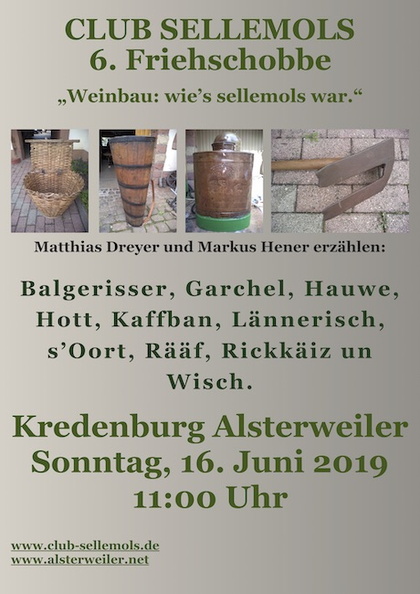 16.06.2019 ,Club Sellemols 6. Friehschobbe "Weinbau: wie's sellemols war."